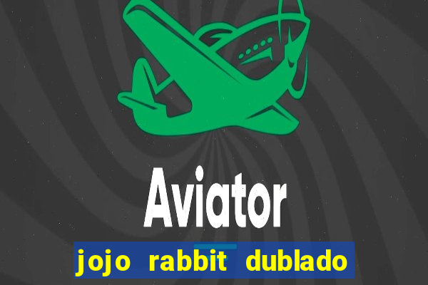 jojo rabbit dublado google drive